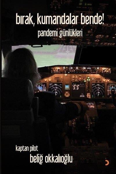 Beliğ OkkalıoğluMemoiren & Brief & TagebuchBırak Kumandalar Bende! Pandemi Günlükleri