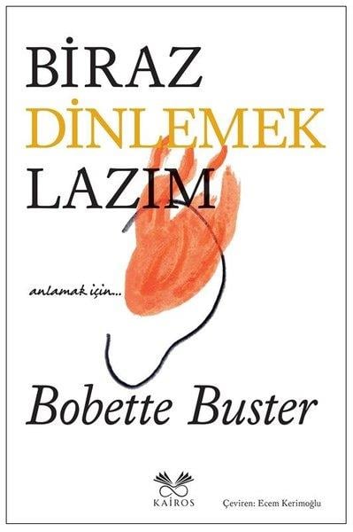 Bobette BusterKişisel Gelişim KitaplarıBiraz Dinlemek Lazım