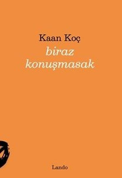 Kaan KoçTürk ŞiiriBiraz Konuşmasak
