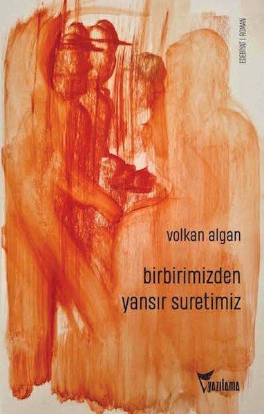 Volkan AlganHikaye (Öykü) KitaplarıBirbirimizden Yansır Suretimiz