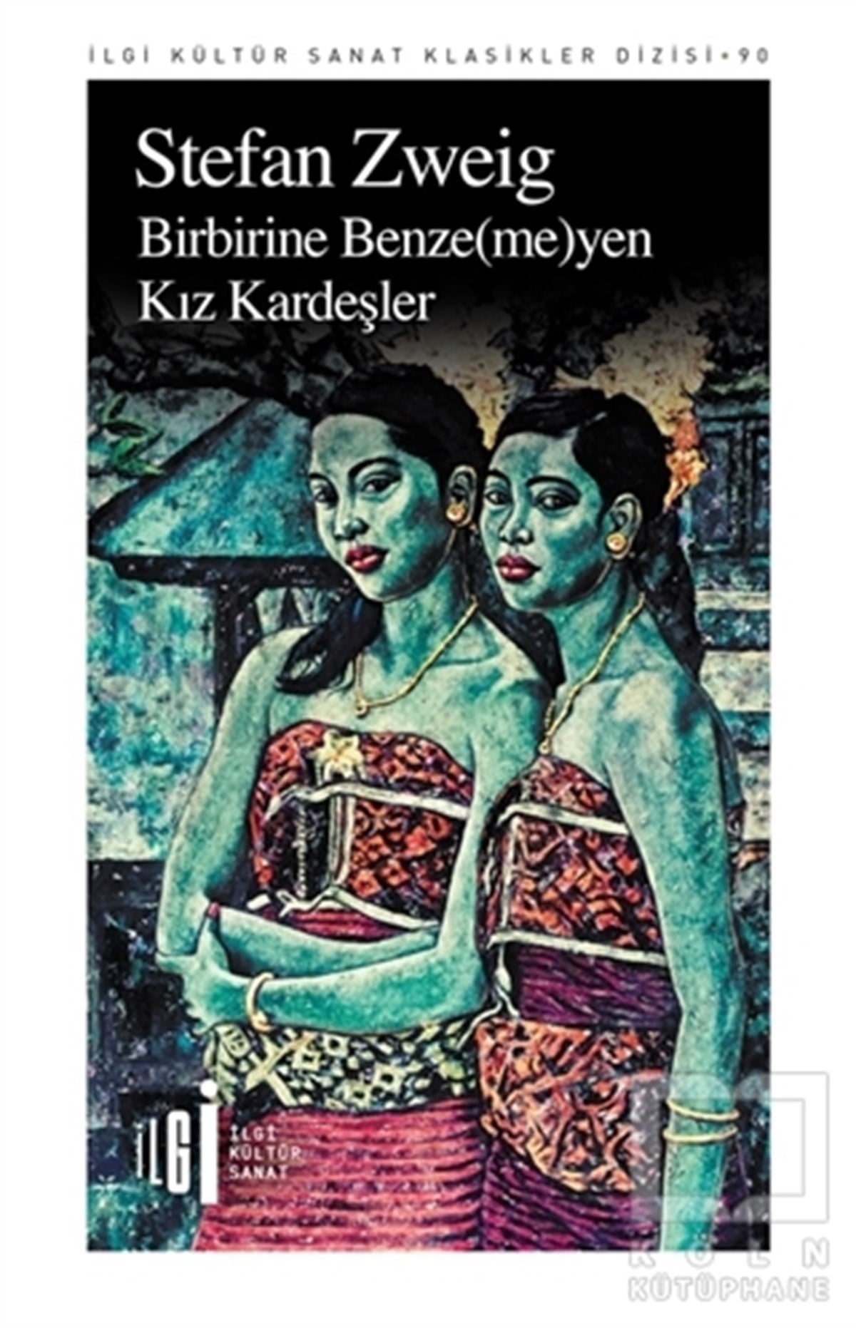 Stefan ZweigTürkçe RomanlarBirbirine Benzemeyen Kız Kardeşler