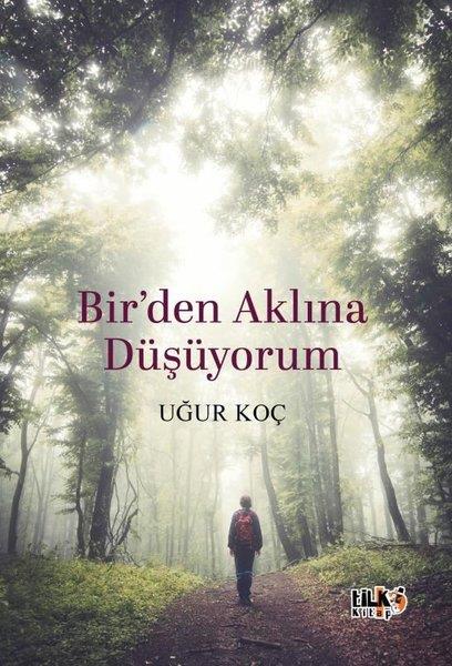 Uğur KoçTürk ŞiiriBir'den Aklına Düşüyorum