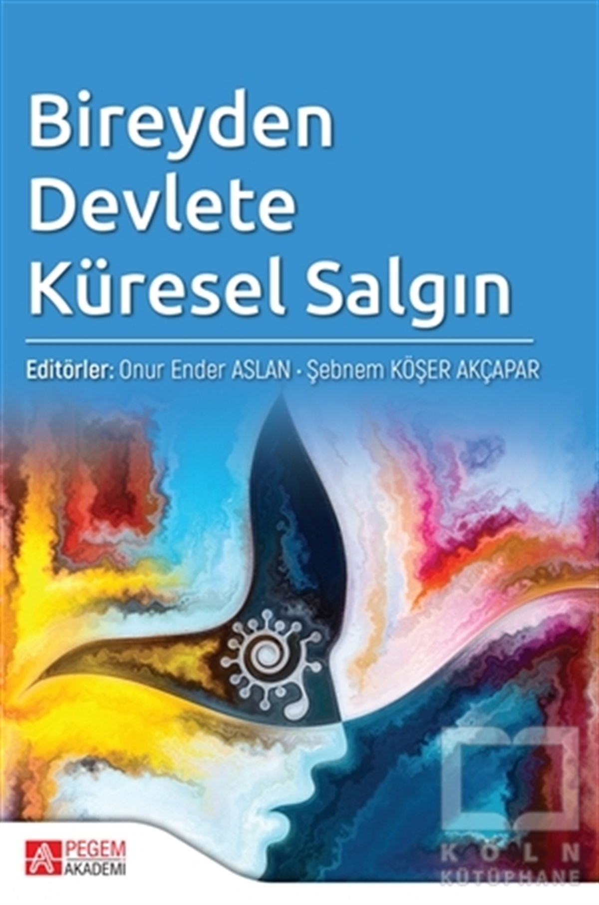 Onur Ender AslanSosyal Bilimler KitaplarıBireyden Devlete Küresel Salgın