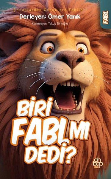 KolektifOkul Öncesi Masal KitaplarıBiri Fabl mı Dedi? Çocuklardan Çocuklara Fabllar!