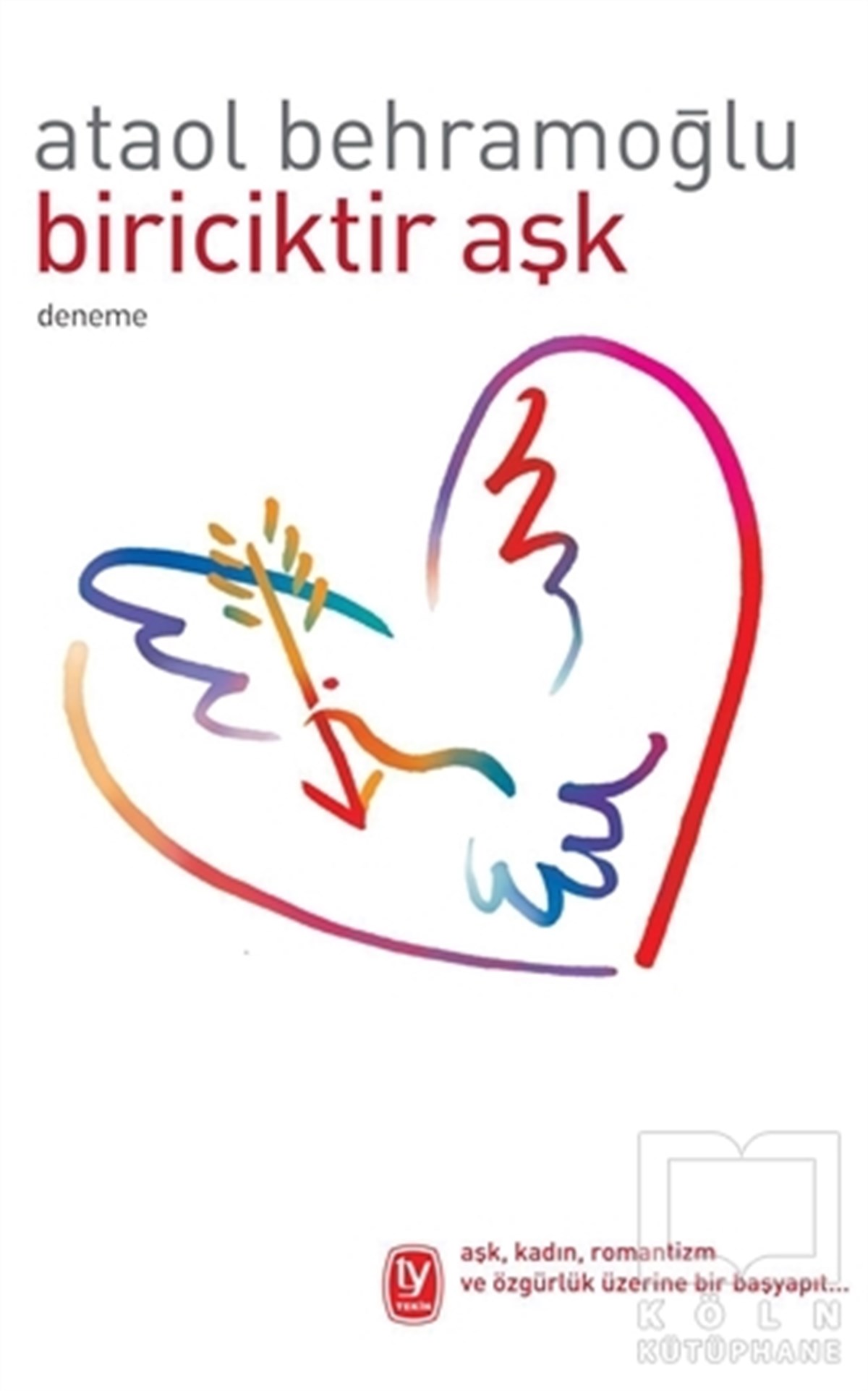 Ataol BehramoğluDenemeBiriciktir Aşk