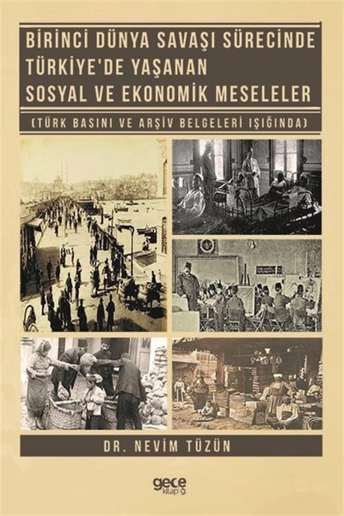 Nevim TüzünDünya TarihiBirinci Dünya Savaşı Sürecinde Türkiye'de Yaşanan Sosyal ve Ekonomik Meseleler