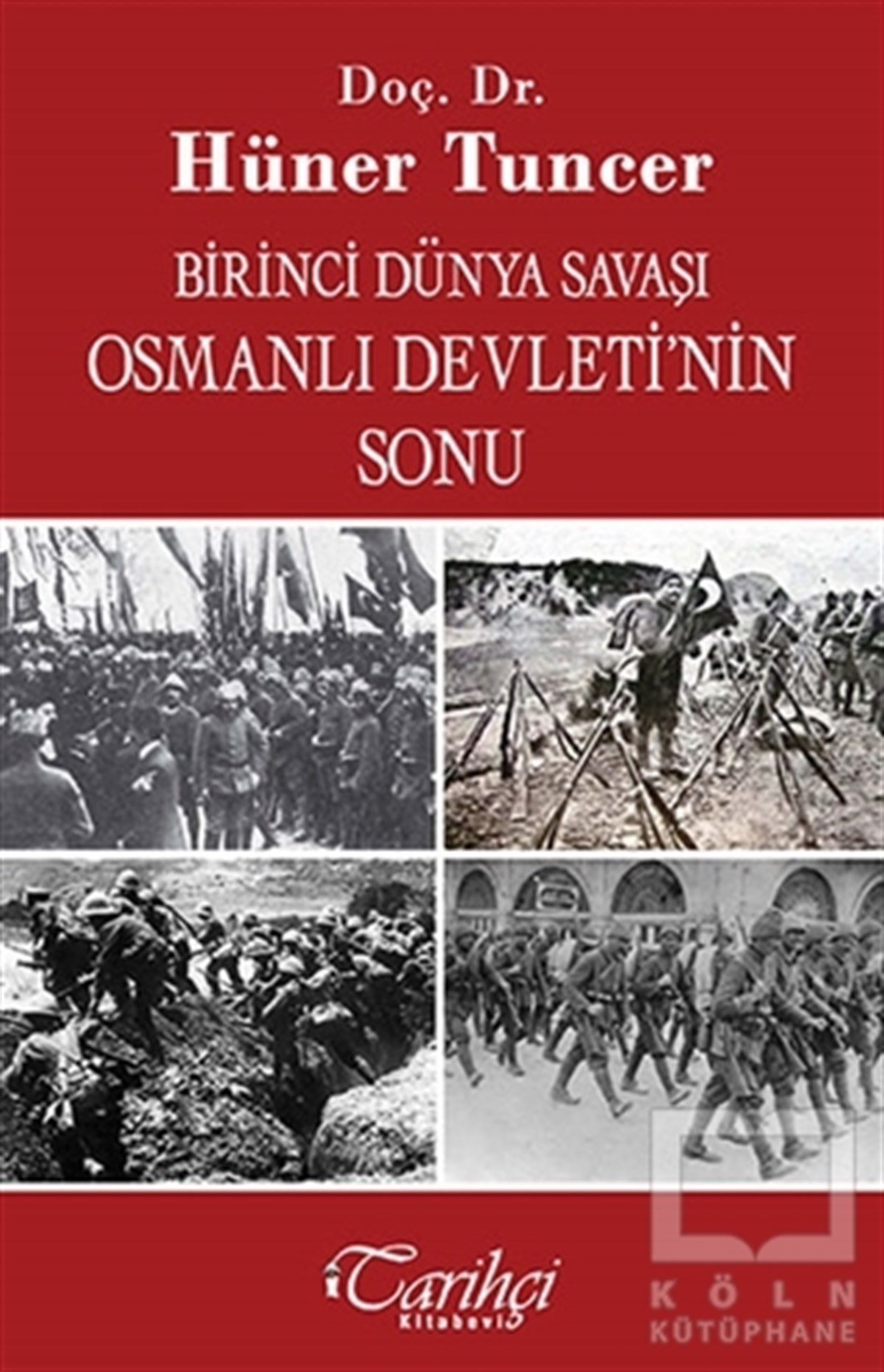 Birinci Dünya Savaşı ve Osmanlı İmparatorluğu'nun Sonu