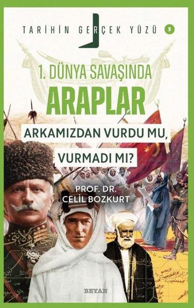 Celil BozkurtTürk Tarihi Araştırmaları KitaplarıBirinci Dünya Savaşı'nda Araplar Arkamızdan Vurdu mu, Vurmadı mı? - Tarihin Gerçek Yüzü 5