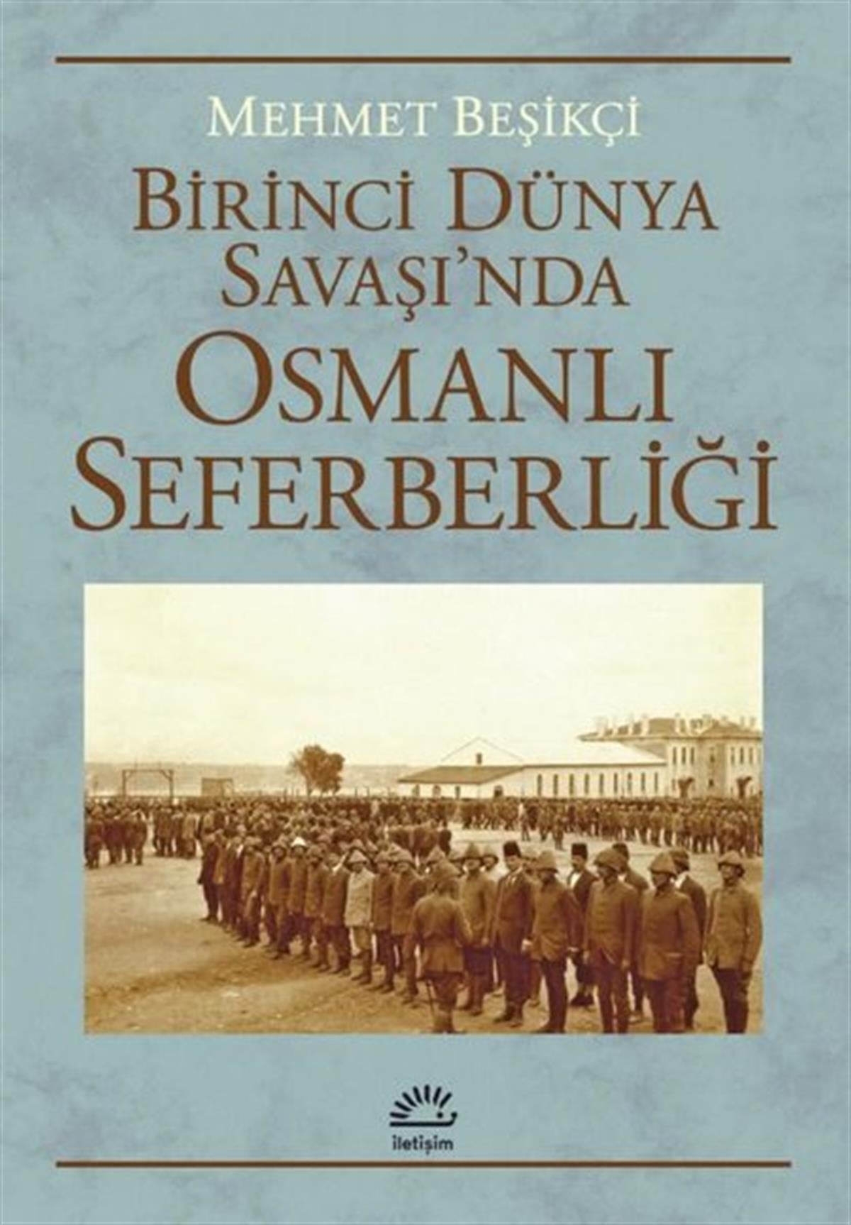 Köln KütüphaneOsmanli TarihiBirinci Dünya Savaşı'nda Osmanlı Seferberliği