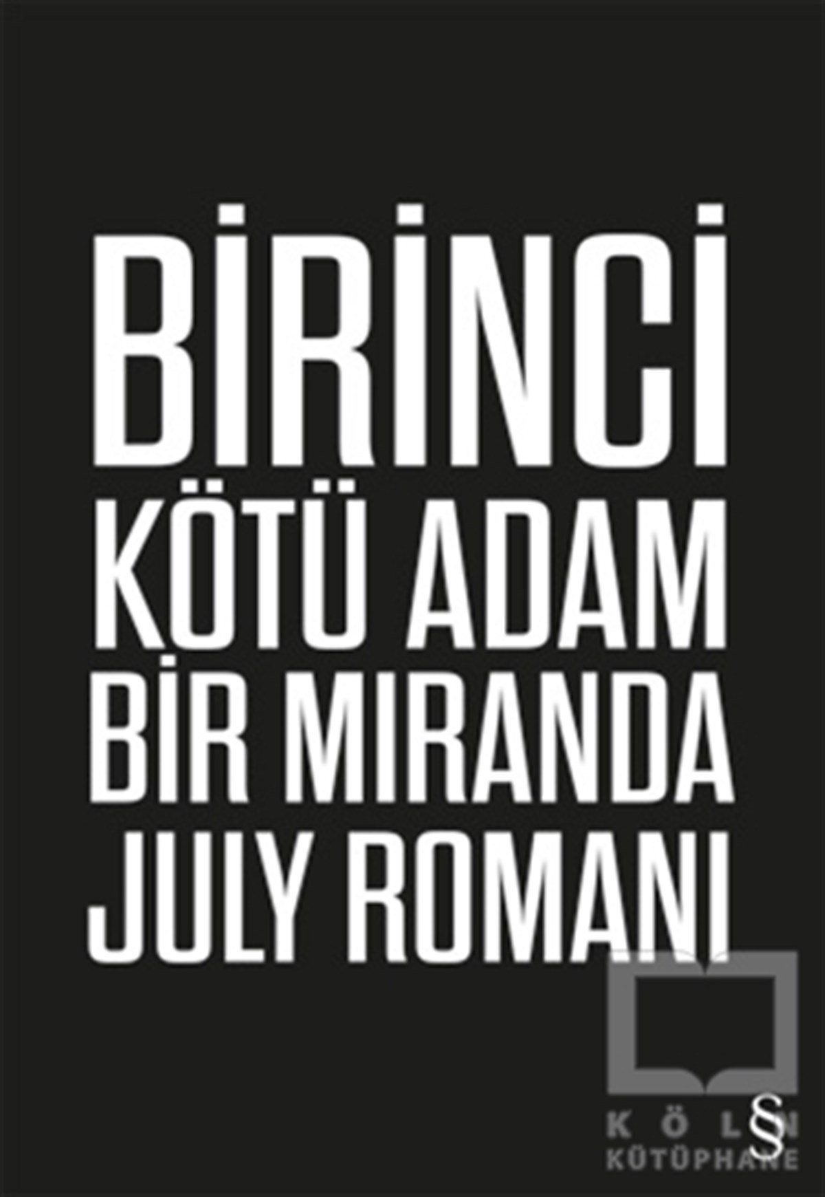 Miranda JulyRomanBirinci Kötü Adam