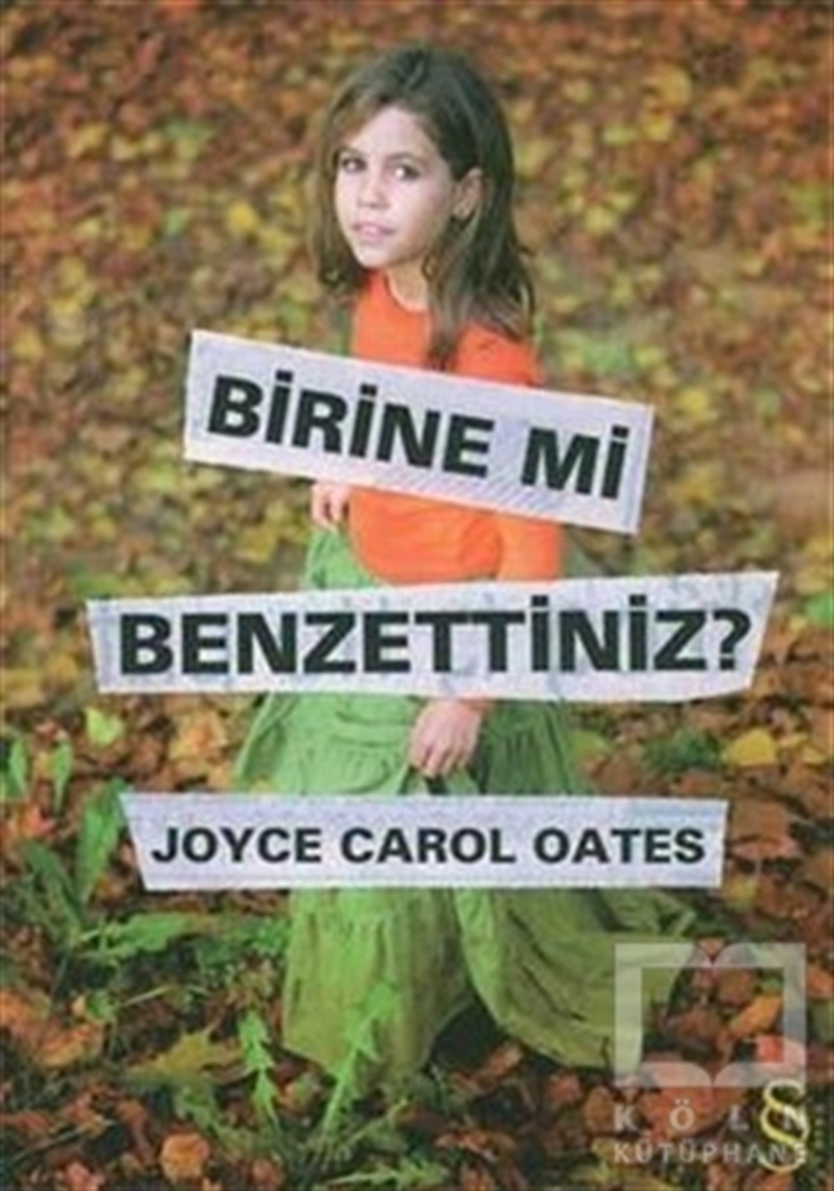 Birine Mi Benzettiniz?