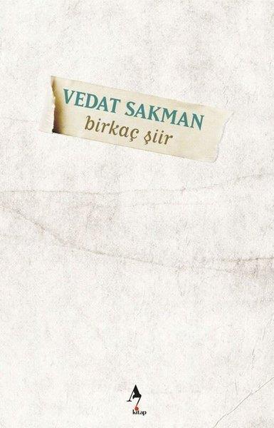 Vedat SakmanTürk ŞiiriBirkaç Şiir