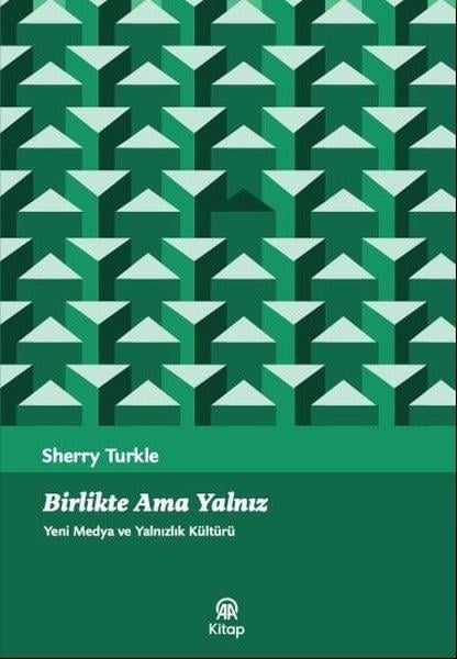 Sherry Turkleİletişim KitaplarıBirlikte Ama Yalnız - Yeni Medya ve Yalnızlık Kültürü