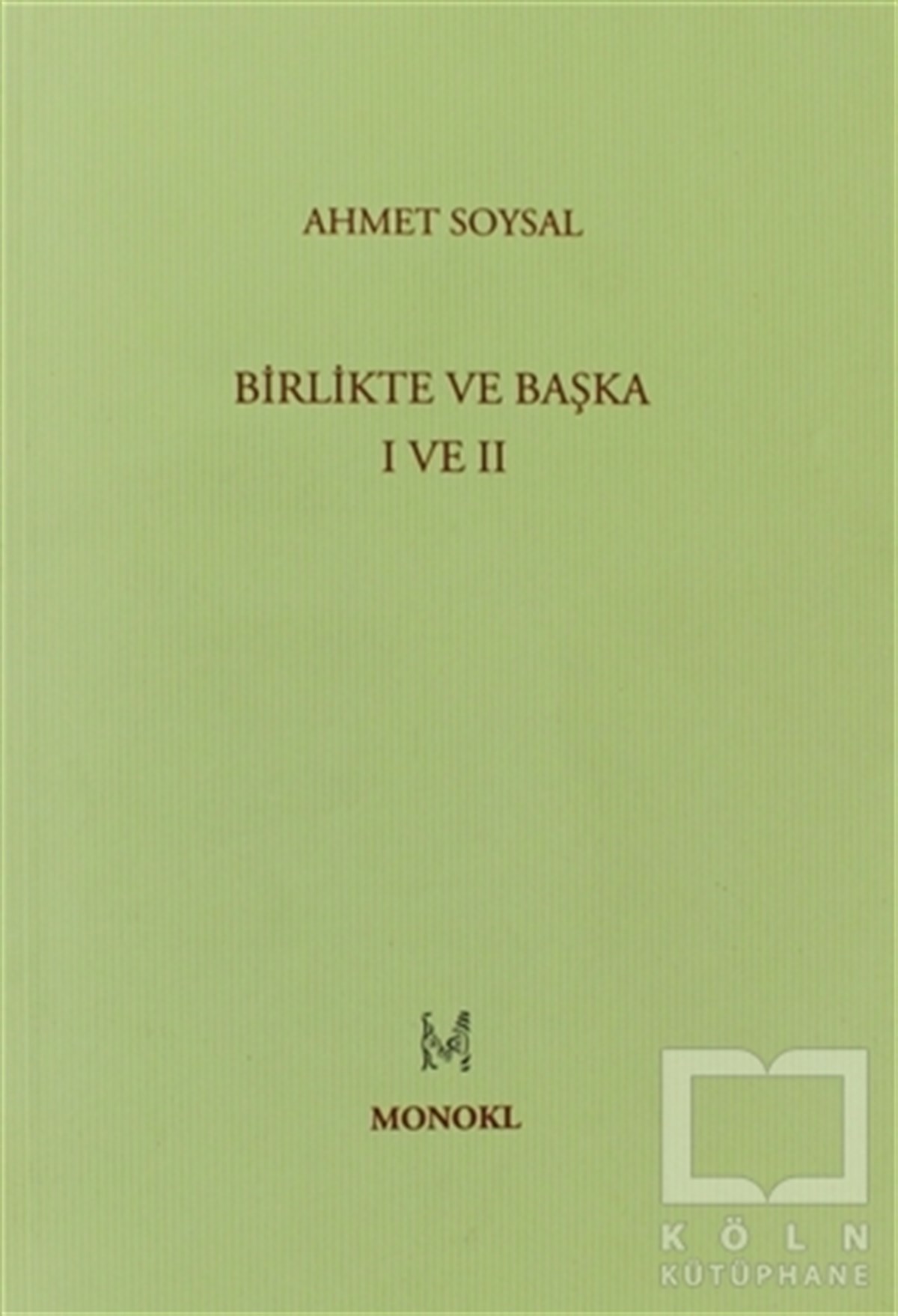Ahmet SoysalAraştıma-İnceleme-ReferansBirlikte ve Başka - 1 ve 2