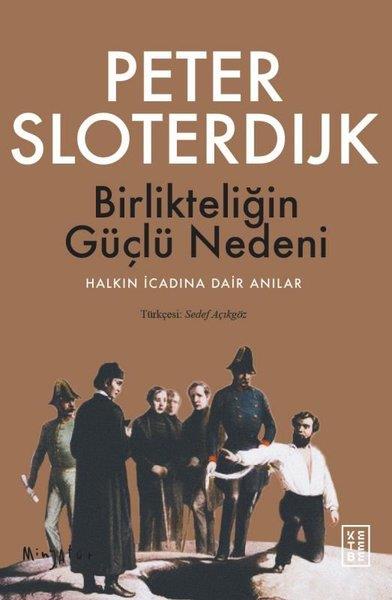 Peter SloterdijkDünya TarihiBirlikteliğin Güçlü Nedeni - Halkın İcadına Dair Anılar
