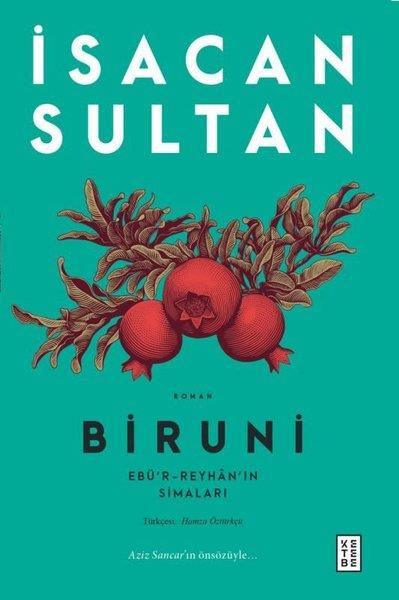 İsacan SultanDünya RomanBiruni: Ebü'r-Reyhan'ın Simaları