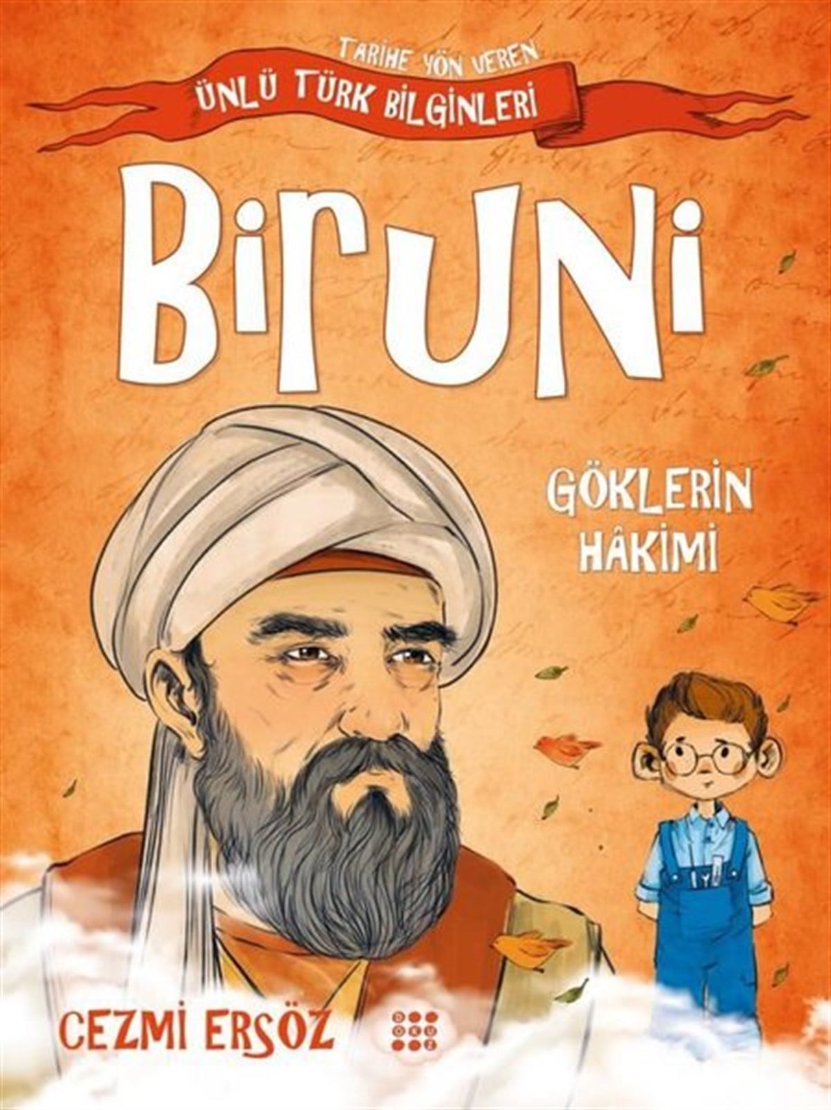 Cezmi ErsözKindergeschichtenBiruni: Göklerin Hakimi - Tarihe Yön Veren Ünlü Türk Bilginleri