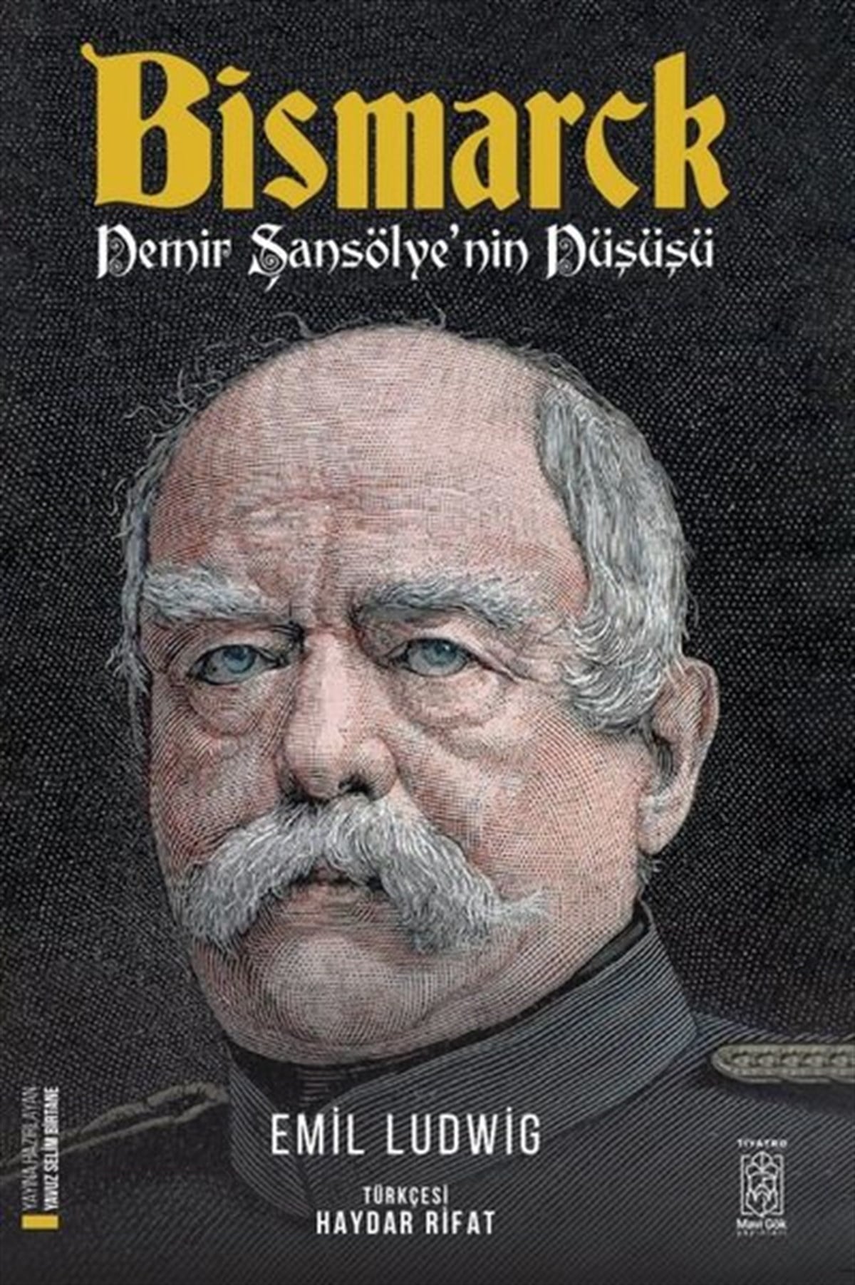 Emil LudwigDünya OyunlarıBismarck - Demir Şansölye'nin Düşüşü