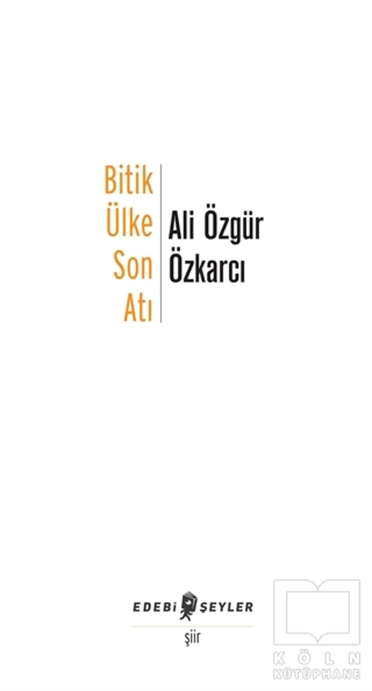 Ali Özgür ÖzkarcıŞiirBitik Ülke Son Atı