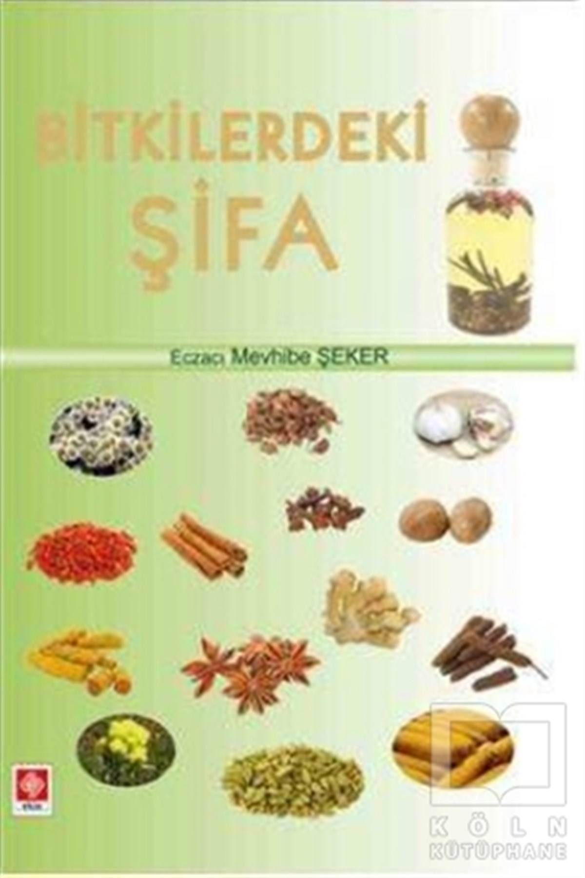 Mevhibe ŞekerAlternatif Tıp, Şifalı BitkilerBitkilerdeki Şifa