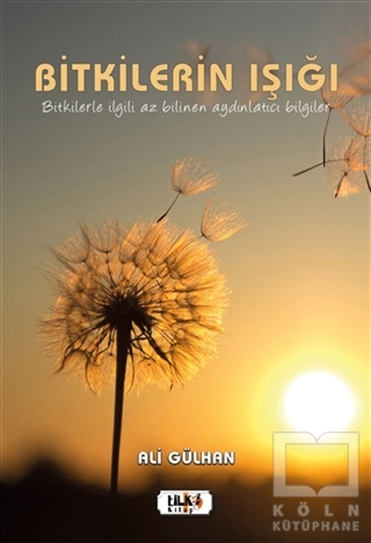 Ali GülhanReferans & Kaynak KitaplarBitkilerin Işığı