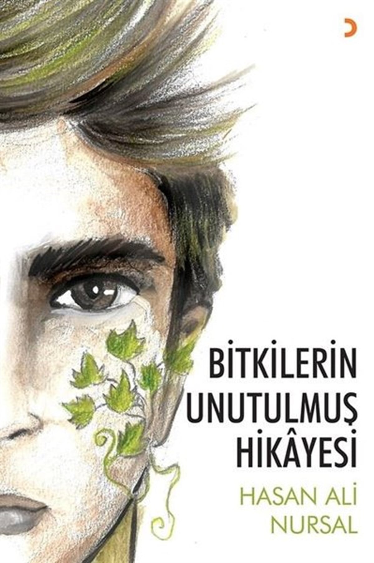 Hasan Ali NursalTürkiye RomanBitkilerin Unutulmuş Hikayesi