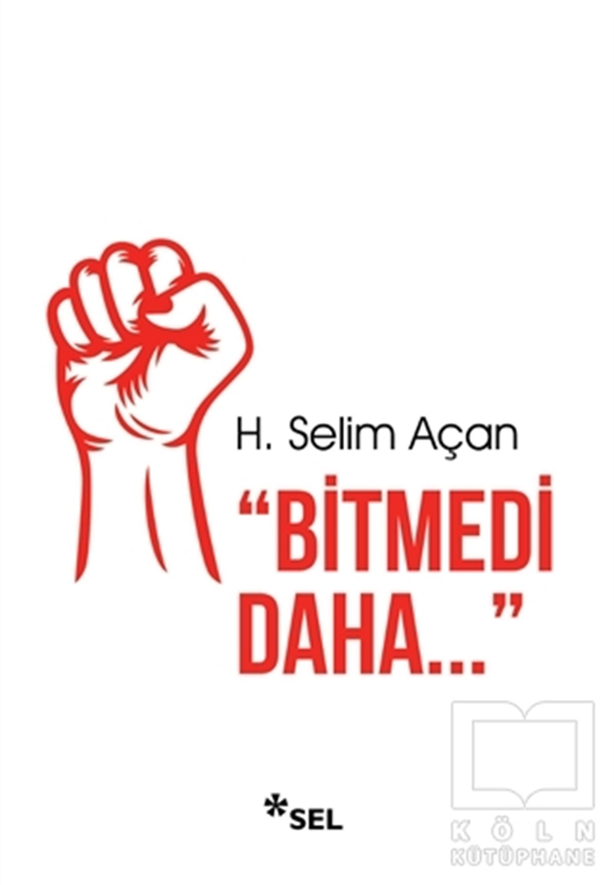 H.Selim AçanTürkiye Siyaseti ve PolitikasıBitmedi Daha