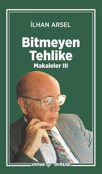 İlhan ArselDinBitmeyen Tehlike - Makaleler 3
