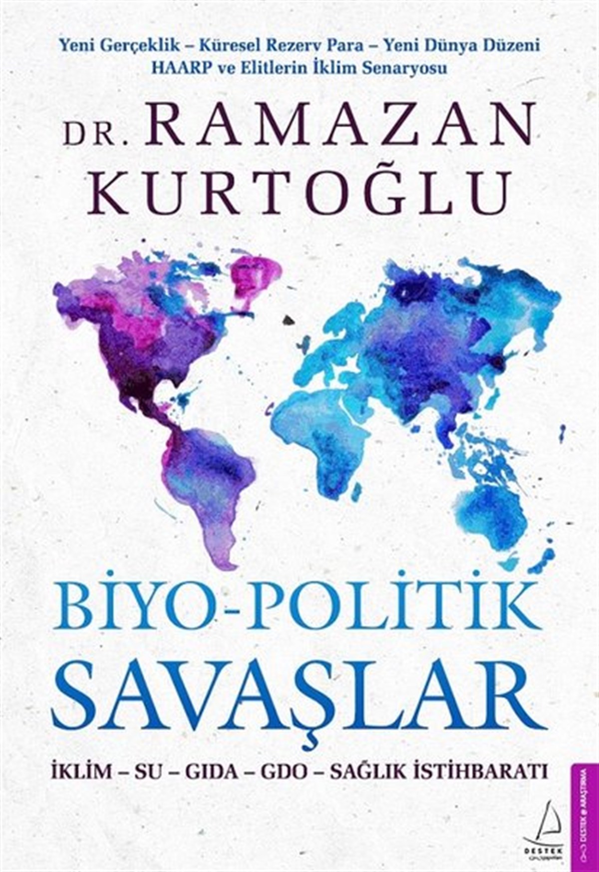 Ramazan KurtoğluDünya Siyaseti ve PolitikasıBiyo-Politik Savaşlar