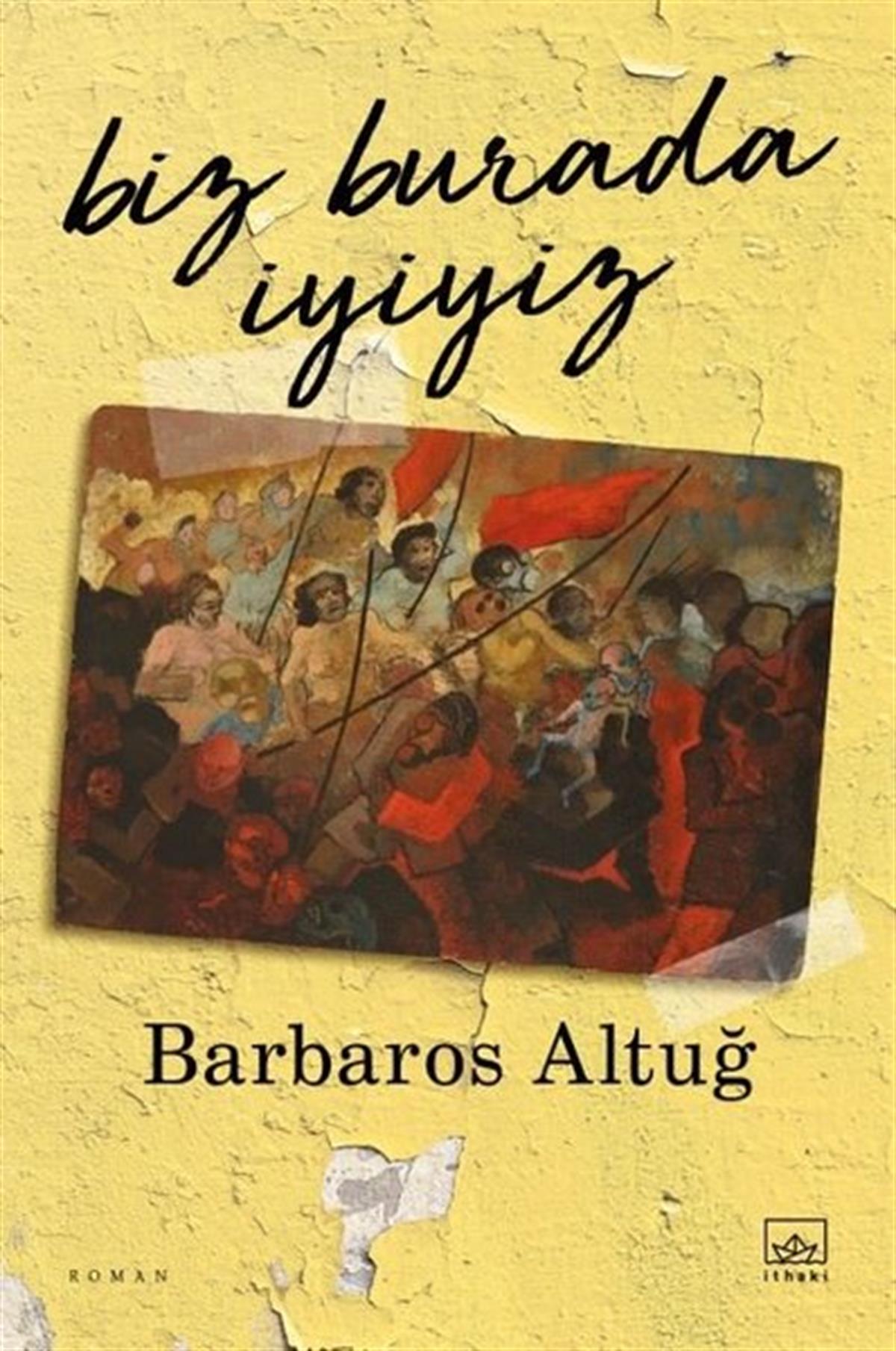 Barbaros AltuğTürkiye RomanBiz Burada İyiyiz