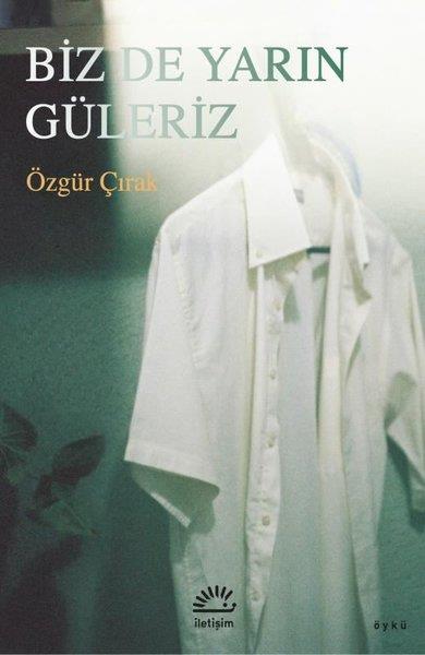 Özgür ÇırakTürkiye RomanBiz de Yarın Güleriz