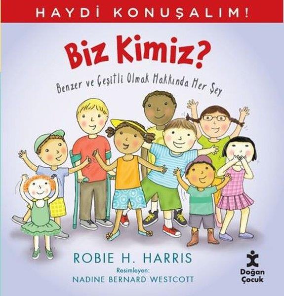 Robie H. HarrisEtkinlik KitaplarıBiz Kimiz? Benzer ve Çeşitli Olmak Hakkında Her Şey - Haydi Konuşalım!