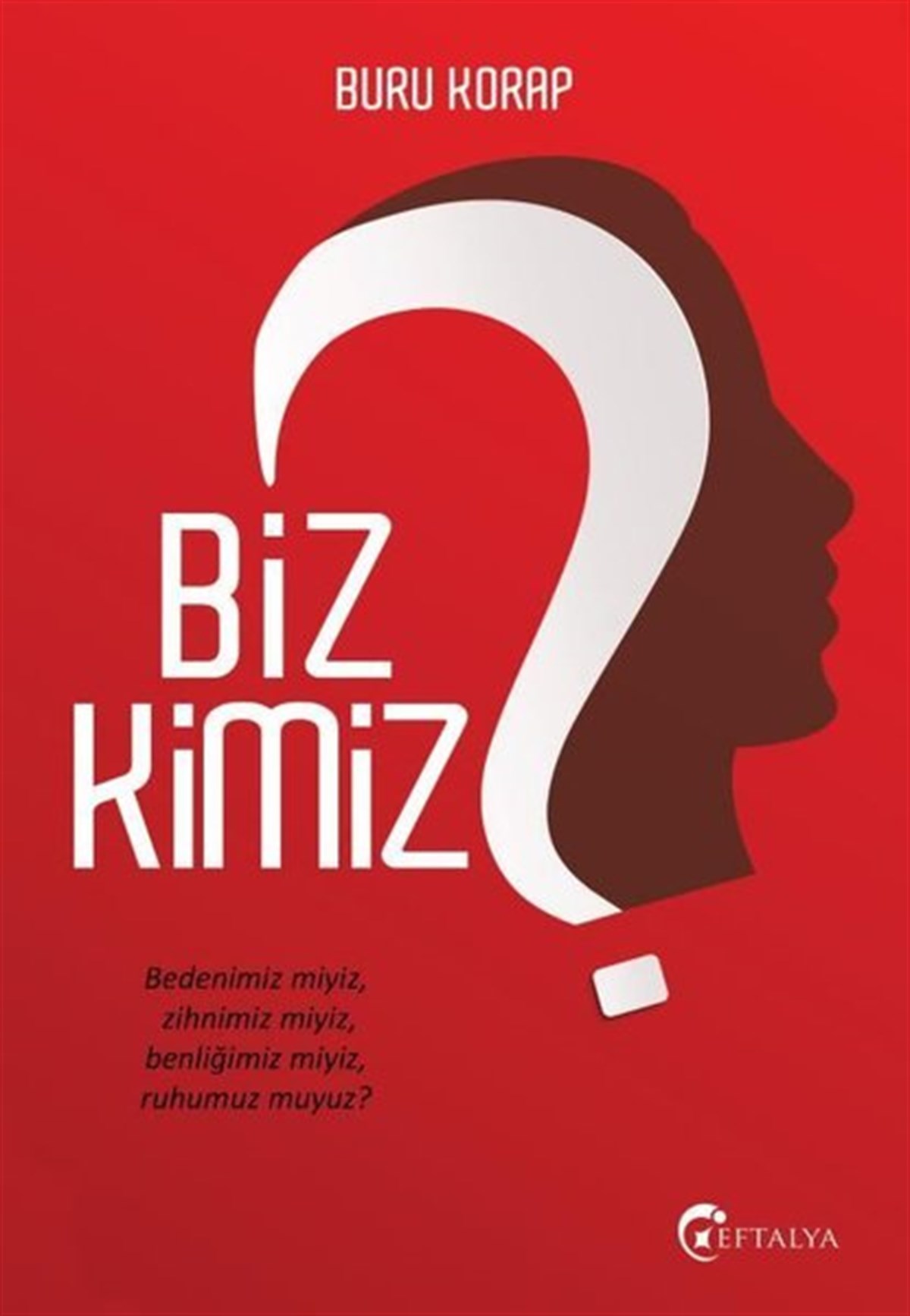 Buru KorapKişisel Gelişim KitaplarıBiz Kimiz?