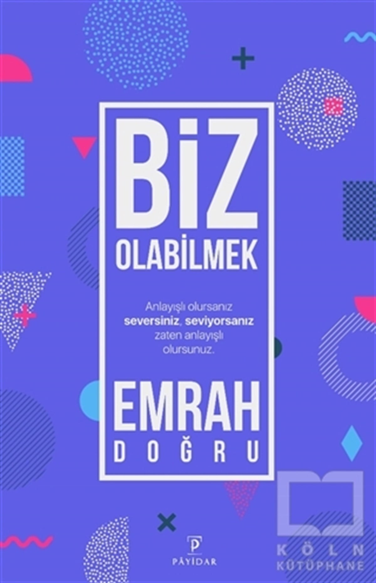 Emrah DoğruAraştırma-İnceleme-ReferansBiz Olabilmek