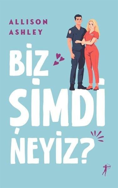 Allison AshleyAşk Kitapları & Aşk RomanlarıBiz Şimdi Neyiz?