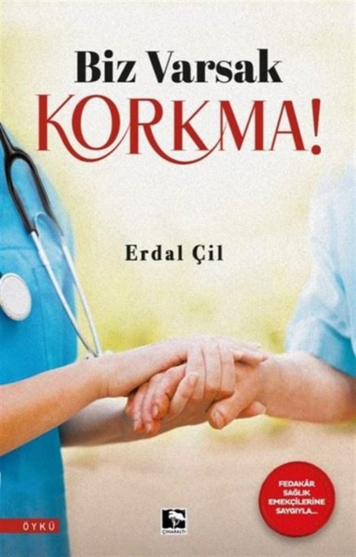 Erdal ÇilTürkiye RomanBiz Varsak Korkma!