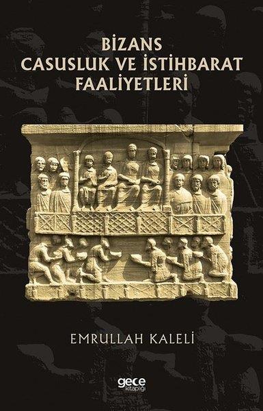 Emrullah KaleliDünya TarihiBizans Casusluk ve İstihbarat Faaliyetleri