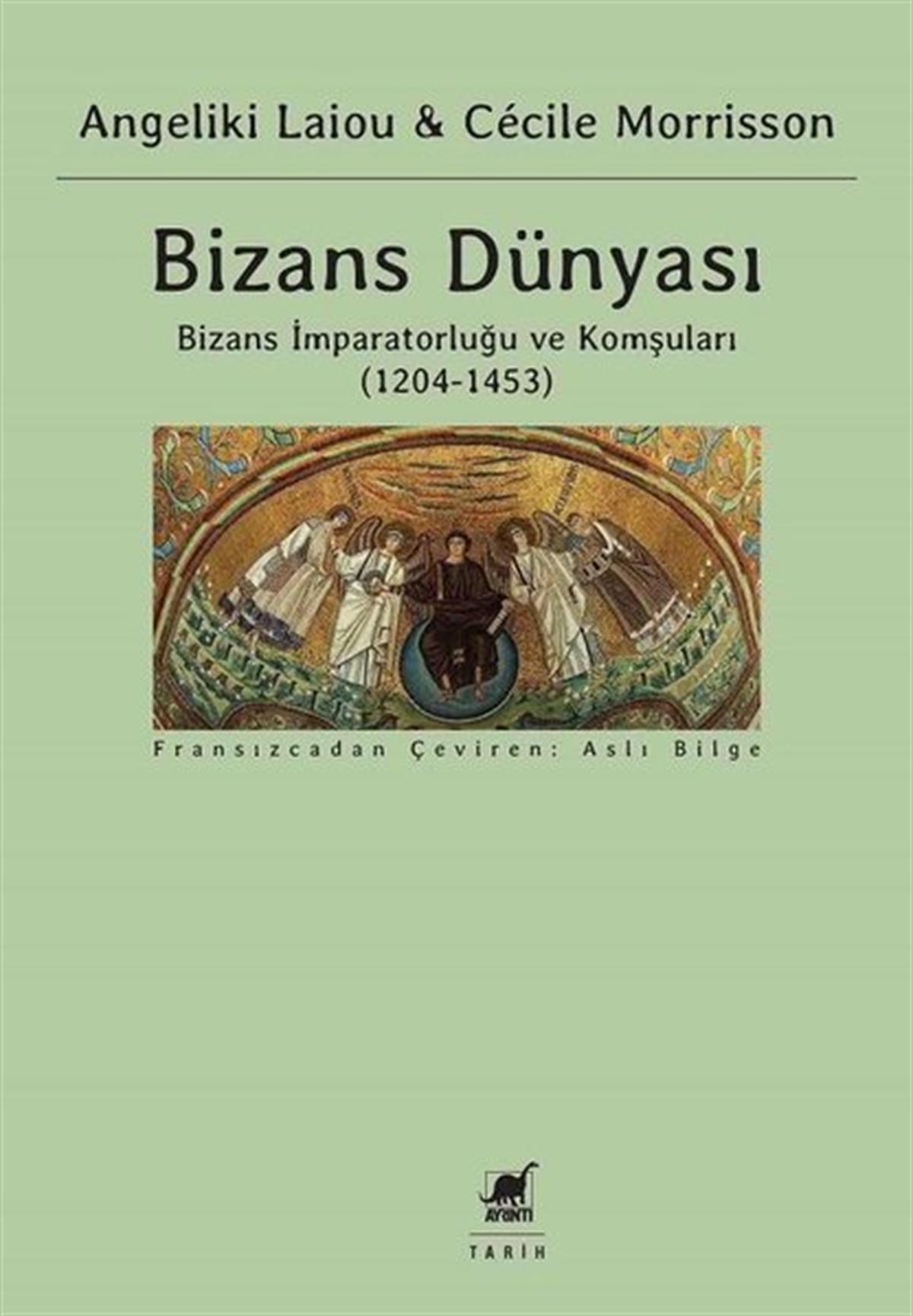 Angeliki LaiouDünya TarihiBizans Dünyası 3.Cilt - Bizans İmparatorluğu ve Komşuları 1204-1453