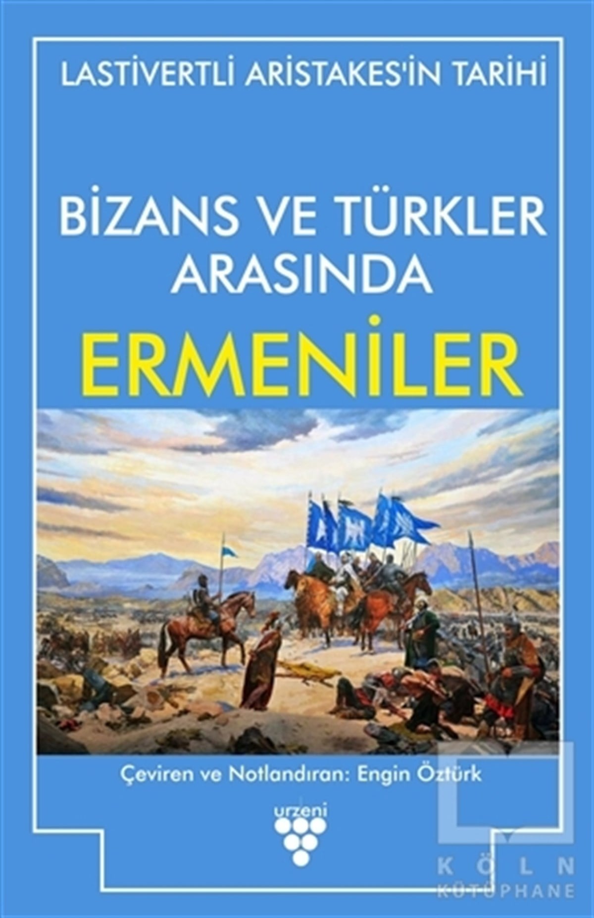 Lastivertli AristakesAraştırma - İncelemeBizans ve Türkler Arasında Ermeniler