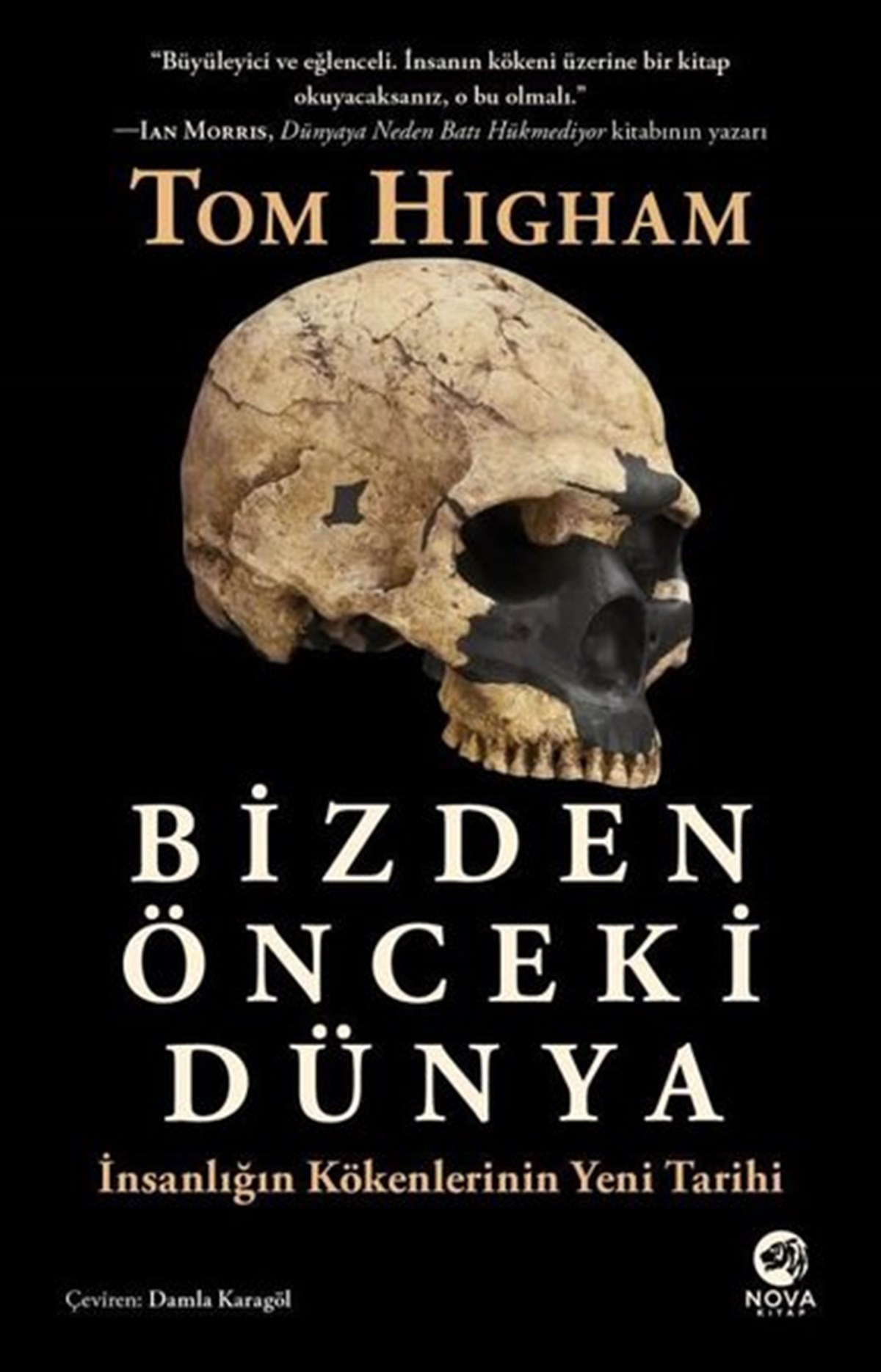 Tom HighamBilim Tarihi KitaplarıBizden Önceki Dünya: İnsanlığın Kökenlerinin Yeni Tarihi
