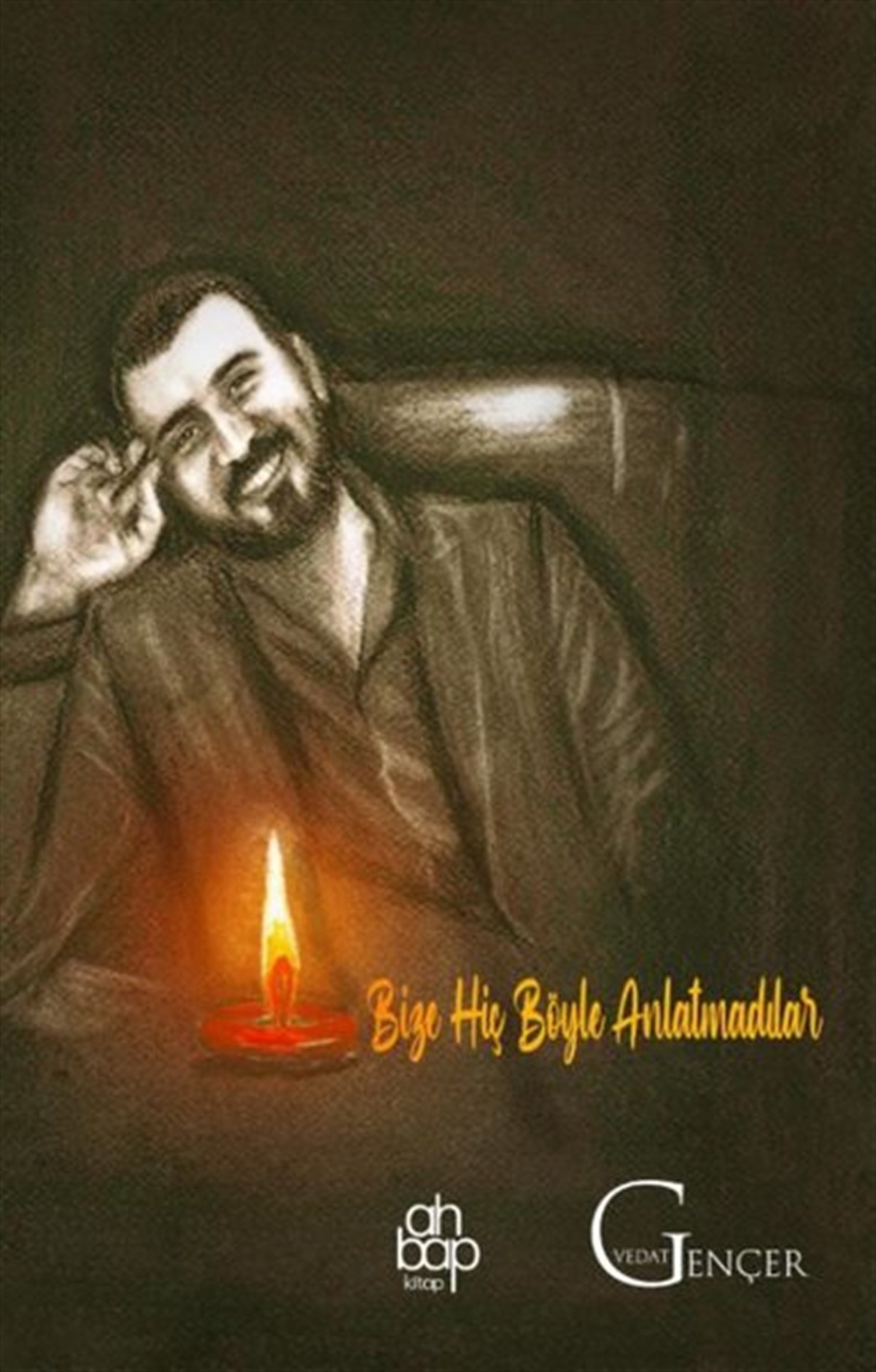 Vedat GençerTürkiye RomanBize Hiç Böyle Anlatmadılar