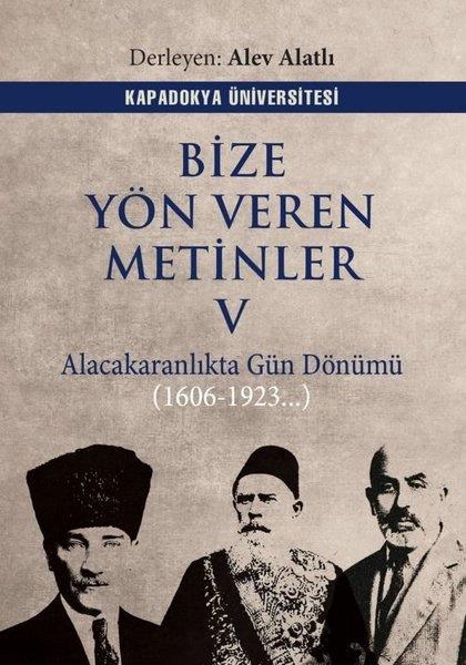 KolektifOsmanli TarihiBize Yön Veren Metinler 5 - Alacakaranlıkta Gün Dönümü 1606 - 1923