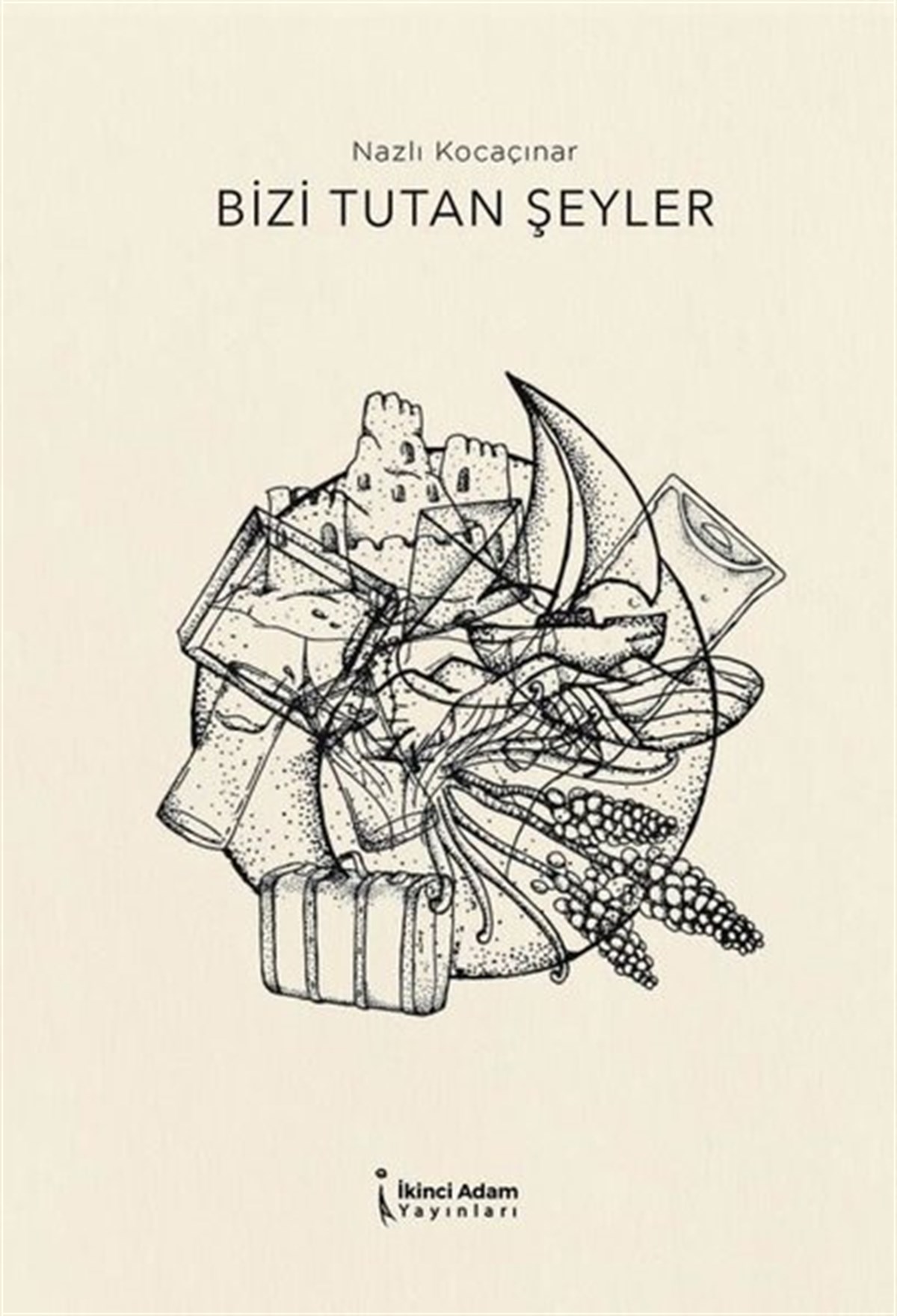 Nazlı KocaçınarTürkiye RomanBizi Tutan Şeyler
