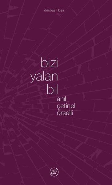 Anıl Çetinel ÖrselliDeneme KitaplarıBizi Yalan Bil