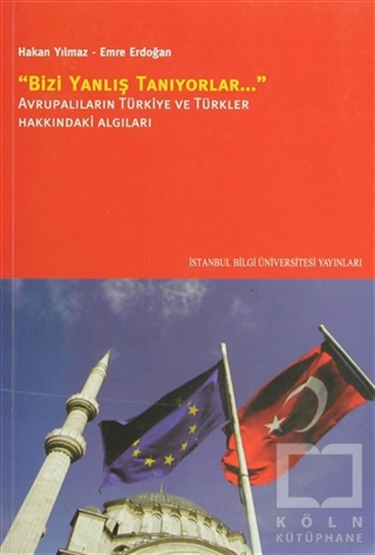 Bizi Yanlış Tanıyorlar