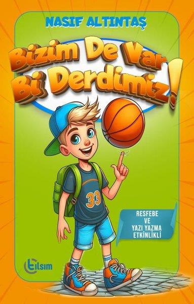 Nasıf AltıntaşÇocuk Gençlik RomanlarıBizim De Var Bi Derdimiz! - Resfebe ve Yazı Yazma Etkinlikli
