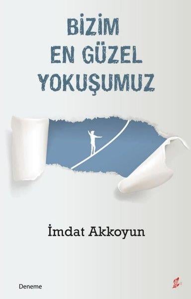 İmdat AkkoyunDeneme KitaplarıBizim En Güzel Yokuşumuz