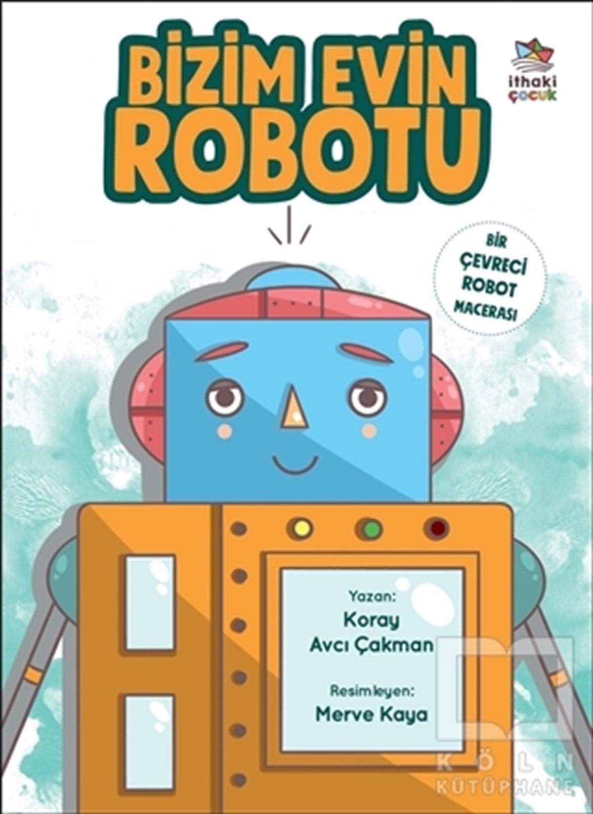 Koray Avcı ÇakmanÇocuk Hikaye KitaplarıBizim Evin Robotu