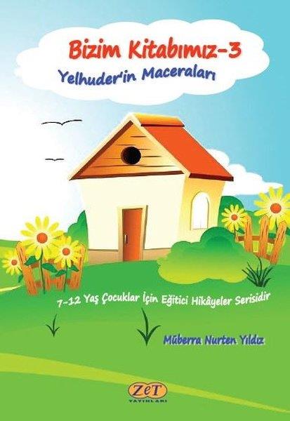 Müberra Nurten YıldızÇocuk Gençlik RomanlarıBizim Kitabımız - 3 Yelhuder'in Maceraları