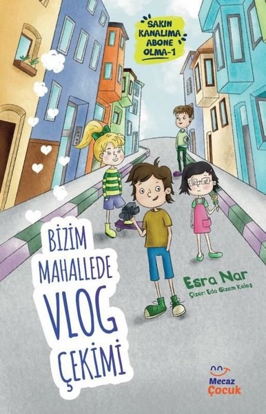 Esra NarÇocuk Gençlik RomanlarıBizim Mahallede Vlog Çekimi - Sakın Kanalıma Abone Olma 1